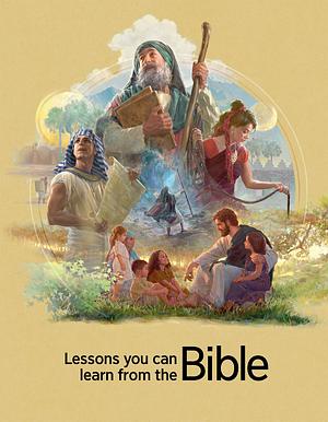 Lessons you can learn from the Bible by Watch Tower Bible and Tract Society of Pennsylvania 