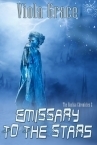 Emissary to the Stars by Viola Grace