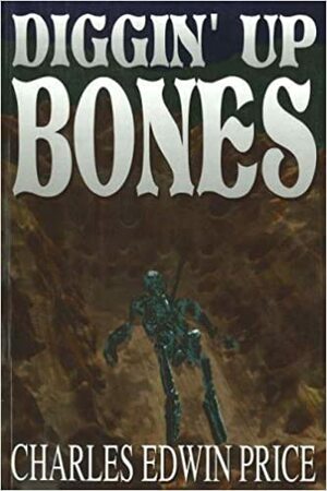 Diggin' Up Bones by Charles Price