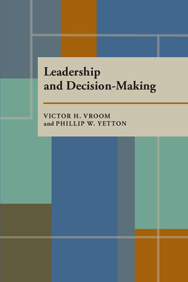 Leadership and Decision-Making by Victor H. Vroom