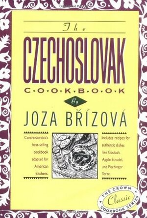 The Czechoslovak Cookbook by Adrienna Vahala, Joza Brizova