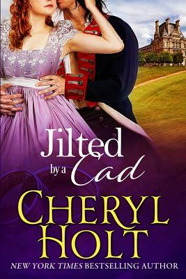 Jilted by a Cad by Cheryl Holt