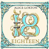 Eighteen: A History of Britain in 18 Young Lives by Alice Loxton