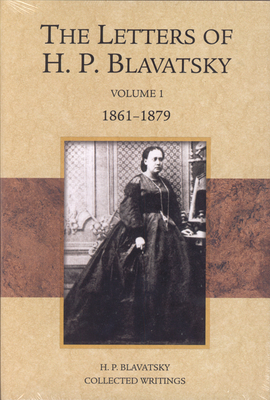 The Letters of H.P. Blavatsky by H. P. Blavatsky