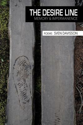 The Desire Line: Memory & Impermanence by Sven Davisson