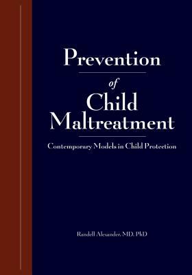 Research and Practices in Child Maltreatment Prevention, Volume One: Definitions of Abuse and Prevention by Alexander Randell