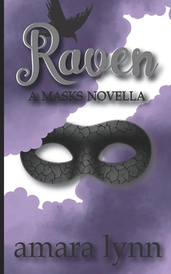 Raven (Masks #2) by Amara Lynn