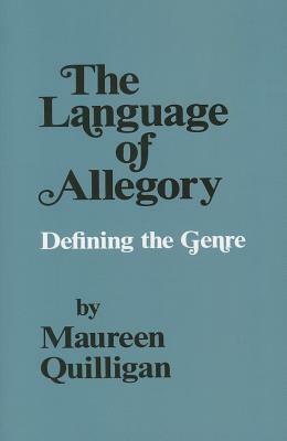 The Language of Allegory: Defining the Genre by Maureen Quilligan