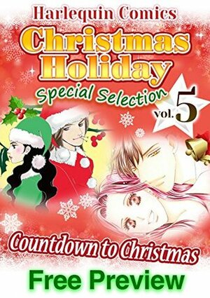 Christmas Holiday Special Selection volume 5 : Countdown to Christmas sample by Cara Colter, Amu Taniguchi, Miho Tomoi, Lynne Graham