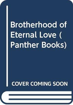 The Brotherhood Of Eternal Love by David May, Stewart Tendler