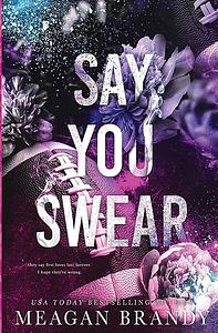 Say You Swear by Meagan Brandy