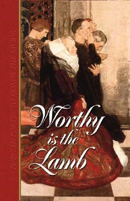 Worthy Is the Lamb: Puritan Poetry in Honor of the Savior by Maureen Bradley