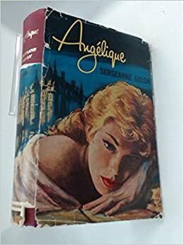 Angélique, Die Rebellin Roman by Anne Golon