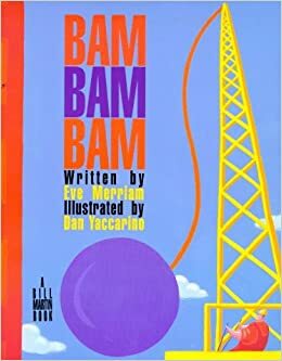 Bam Bam Bam by Eve Merriam