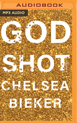 Godshot: A Novel by Lauren Ezzo, Chelsea Bieker