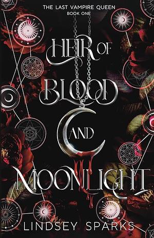 Heir of Blood and Moonlight by Lindsey Sparks