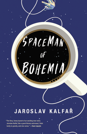 Spaceman of Bohemia by Jaroslav Kalfař