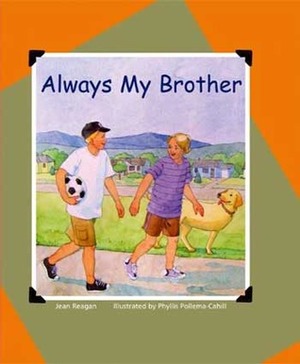 Always My Brother by Phyllis Pollema-Cahill, Jean Reagan