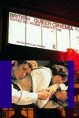 British Queer Cinema by Robin Griffiths
