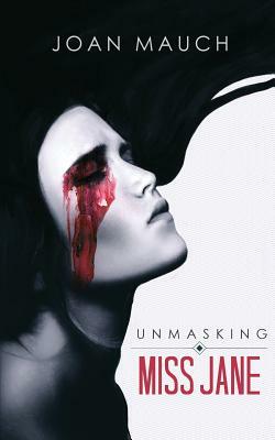 Unmasking Miss Jane by Joan Mauch