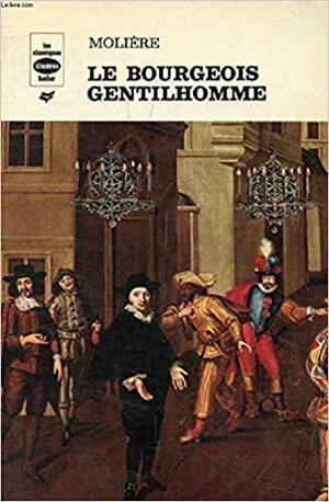 Le Bourgeois Gentilhomme by Molière
