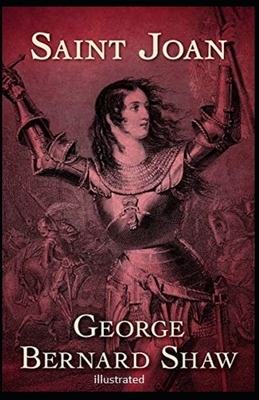 Saint Joan Illustrated by George Bernard Shaw