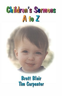 Children's Sermons A to Z by Brett Blair