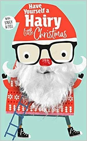 Have Yourself a Hairy Little Christmas by Make Believe Ideas Ltd.
