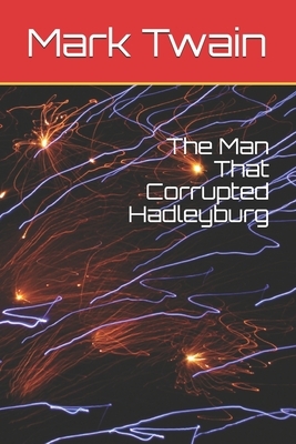 The Man That Corrupted Hadleyburg by Mark Twain