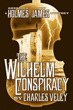 The Wilhelm Conspiracy by Charles Veley