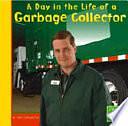 A Day in the Life of a Garbage Collector by Nate LeBoutillier