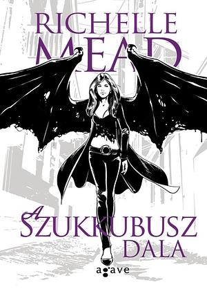 A szukkubusz dala by Richelle Mead