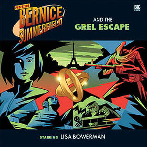 Professor Bernice Summerfield and the Grel Escape by Jacqueline Rayner