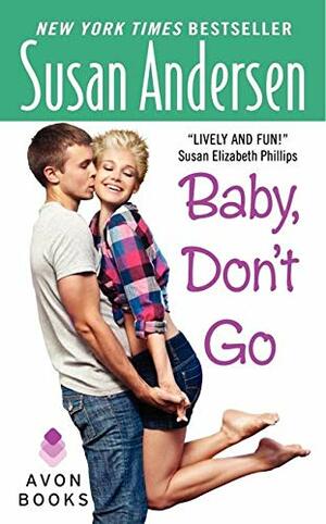 Baby, Don't Go by Susan Andersen