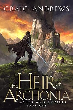 The Heir of Archonia by Craig Andrews