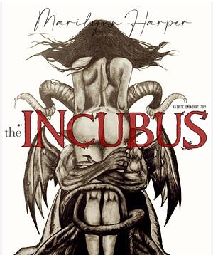 the Incubus: an erotic short story by Marilynn Harper