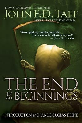 The End in All Beginnings by John F.D. Taff