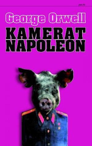 Kamerat Napoleon by George Orwell