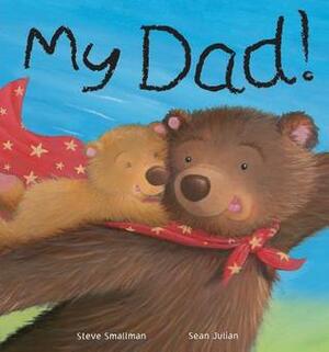 My Dad by Sean Julian, Steve Smallman