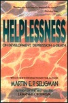 Helplessness: On Depression, Development, and Death by Martin Seligman