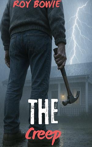 The Creep  by Roy Bowie