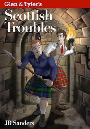 Glen & Tyler's Scottish Troubles by J.B. Sanders