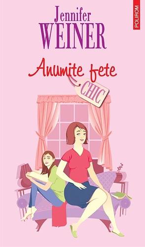 Anumite fete by Jennifer Weiner, Jennifer Weiner