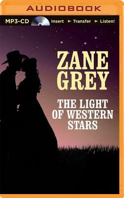 The Light of Western Stars by Zane Grey