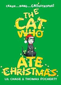 The Cat Who Ate Christmas by Lil Chase