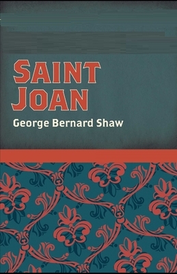Saint Joan Illustrated by George Bernard Shaw