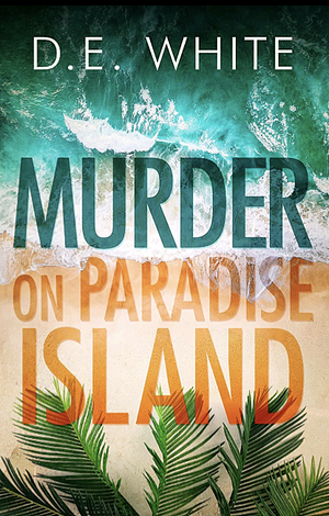 Murder on paradise island by D. E. White