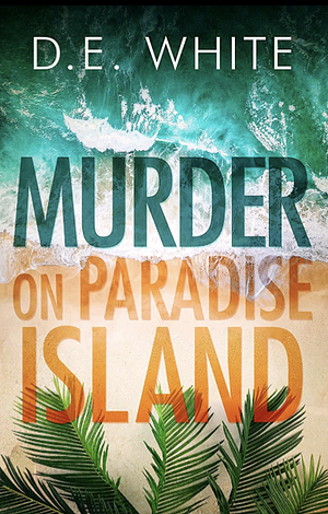 Murder on paradise island by D.E. White