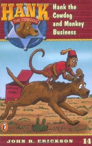 Hank the Cowdog and Monkey Business by Gerald L. Holmes, John R. Erickson