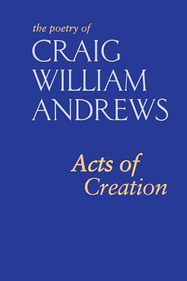 Acts of Creation by Ruth Marcus, Craig William Andrews